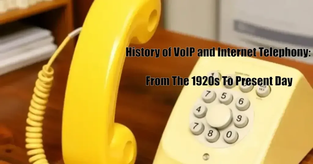 History-of-VoIP-and-Internet-Telephony-From-The-1920s-To-Present-Day