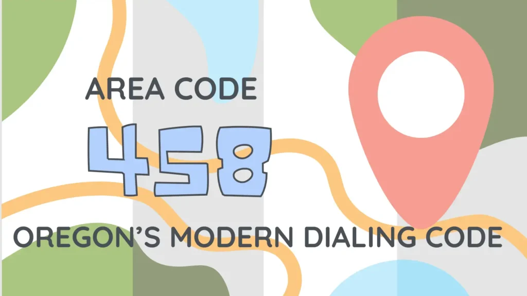 458 Area Code: Cities, History, Virtual Numbers & Business Benefits in Oregon
