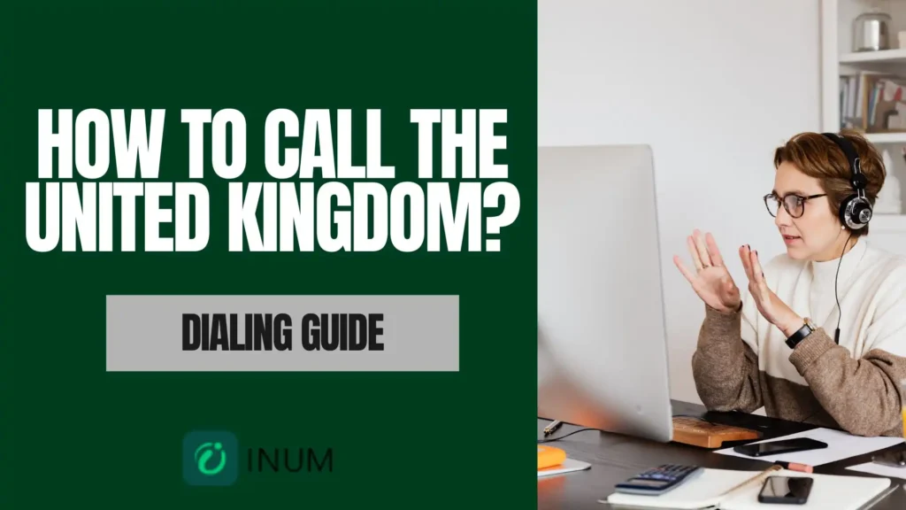 How to Call the United Kingdom from the US